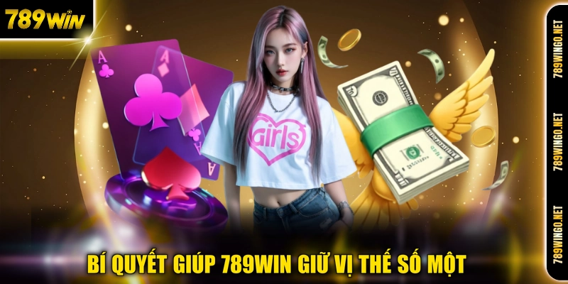 Bí quyết giúp 789WIN giữ vị thế số một
