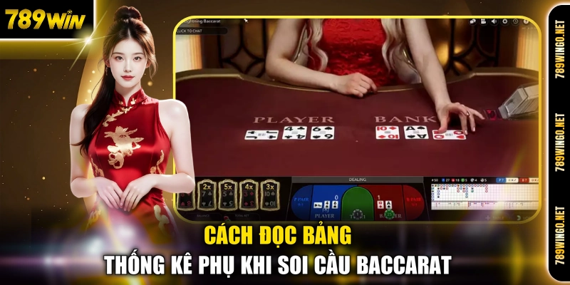 Cách đọc bảng thống kê phụ khi soi cầu Baccarat