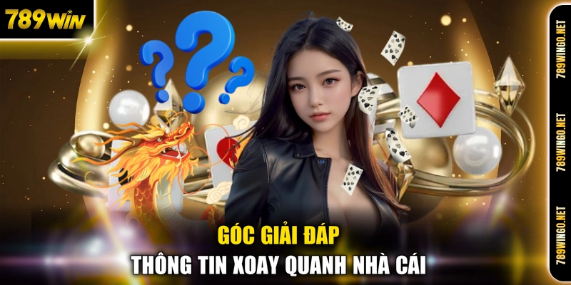 Góc giải đáp thông tin xoay quanh nhà cái