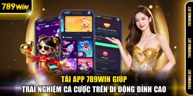 Tải app 789WIN giúp trải nghiệm cá cược trên di động đỉnh cao