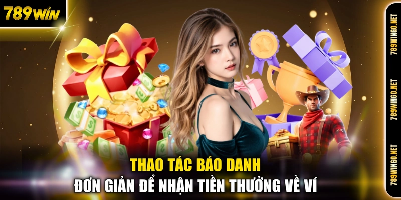 Thao tác báo danh đơn giản để nhận tiền thưởng về ví